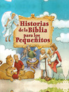 Cover image for Historias de la Biblia para los Pequenitos
